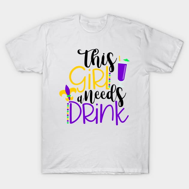 This Girl Needs A Drink T-Shirt by Coral Graphics